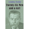 Twenty-six Men and a Girl and Other Stories