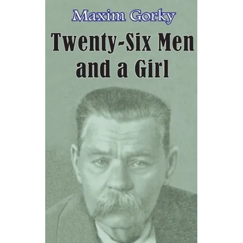 Twenty-six Men and a Girl and Other Stories