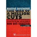 The War of a Million Cuts: The Struggle Against the Delegitimization of Israel and the Jews, and the Growth of New Anti-Semitism