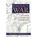 Pontiac's War: Its Causes, Course and Consequences