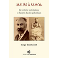Mauss à Samoa: Le holisme sociologique et l'esprit du don polynésien