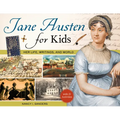 Jane Austen for Kids: Her Life, Writings, and World, with 21 Activities Volume 68