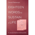 Eighteen Words to Sustain a Life: A Jewish Father's Ethical Will