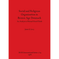 Social and Religious Organization in Bronze Age Denmark: An Analysis of Ritual Hoard Finds