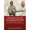 The Battle of Magersfontein: Victory and Defeat on the South African Veld, 10-12 December 1899