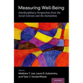 Measuring Well-Being: Interdisciplinary Perspectives from the Social Sciences and the Humanities