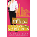 The Hero + Vegas = No Regrets