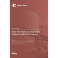 New Frontiers in Anaerobic Digestion (AD) Processes