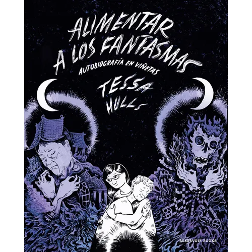 Alimentar a Los Fantasmas (Premio Pulitzer) / Feeding Ghosts: A Graphic Memoir