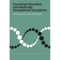 Functional Disorders and Medically Unexplained Symptoms: Assessment and Treatment