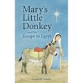 Mary's Little Donkey and the Escape to Egypt