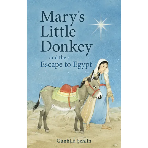Mary's Little Donkey and the Escape to Egypt