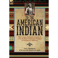 To the American Indian: the Unique Personal Account of a Yurok Native American Woman of Northern California