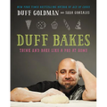 Duff Bakes: Think and Bake Like a Pro at Home