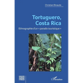 Tortuguero, Costa Rica: Ethnographie d'un paradis touristique
