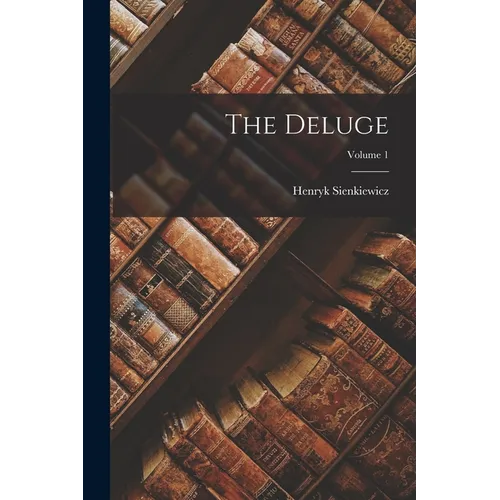 The Deluge; Volume 1