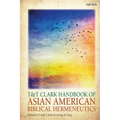 T&T Clark Handbook of Asian American Biblical Hermeneutics
