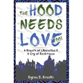 The Hood Needs Love, Too!: A Breath of Liberation & A Cry of Resistance