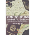 Citizenship and Naturalization among Turkish Skilled Migrants
