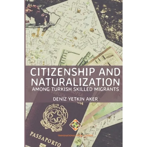 Citizenship and Naturalization among Turkish Skilled Migrants