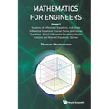 Mathematics for Engineers - Volume 3: Systems of Differential Equations, N-Th Order Differential Equations, Fourier Series and Fourier Transform, Part