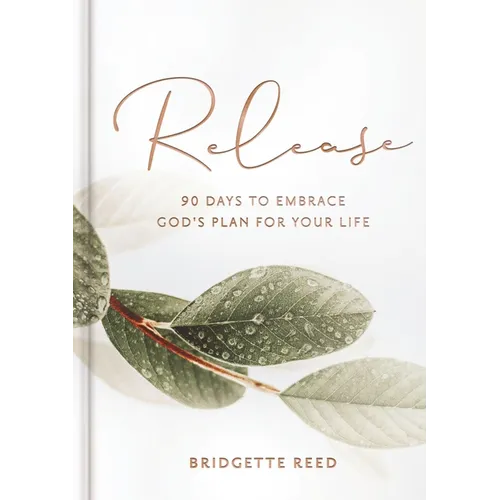 Release: 90 Days to Embrace God's Plans for Your Life (a 90-Day Devotional) - The Perfect Christian Graduation Gift to Celebrate Your Grad