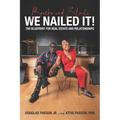 Bricks and Blondie We Nailed It!: The Blueprint for Real Estate and Relationships