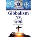 Globalism vs. God: Can They Co-Exist?
