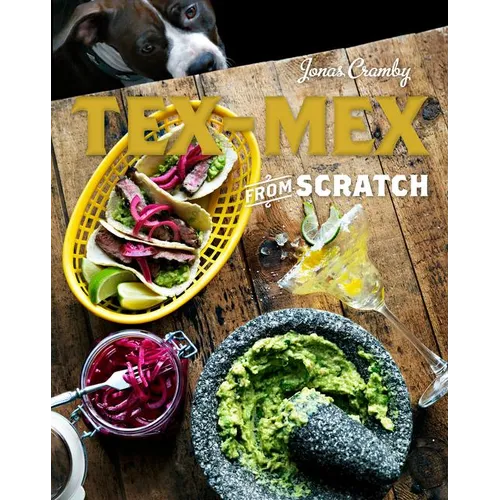 Tex-Mex from Scratch