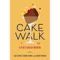 Cakewalk: A Fully Baked Memoir