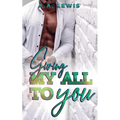 Giving My All To You