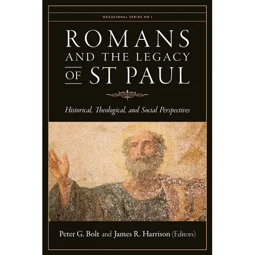 Romans and the Legacy of St Paul: Historical, Theological, and Social Perspectives