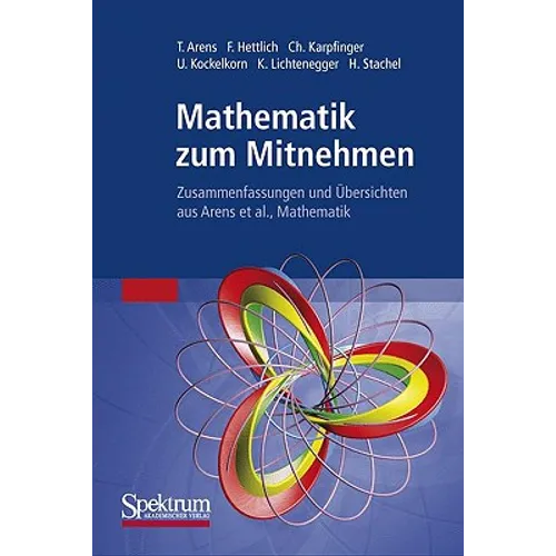 Mathematik Zum Mitnehmen: Zusammenfassungen Und Übersichten Aus Arens Et Al., Mathematik