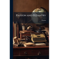 Passion and Pedantry