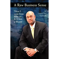A Raw Business Sense: "How I went from $8hr to $15K a Month"