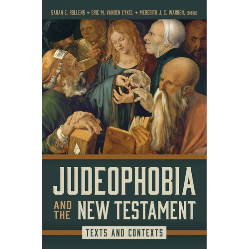 Judeophobia and the New Testament: Texts and Contexts