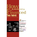 How America Was Financed: The True Story of Northeastern Pennsylvania's Contribution to the Financial and Economic Greatness of the United State