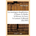 Les montagnes dauphinoises. L'Oisans, la Meidje, le Pelvoux, la Grave, le Lautaret, la Bérarde