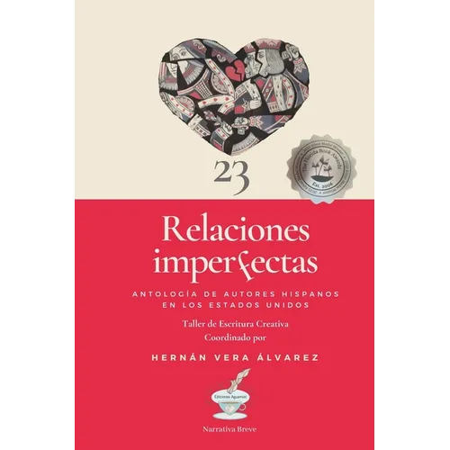 Relaciones imperfectas: Antología de escritores hispanos en los Estados Unidos