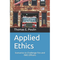 Applied Ethics: Scenarios to Challenge Fire and EMS Officers