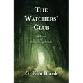 The Watchers' Club: A Novel of Innocence and Guilt