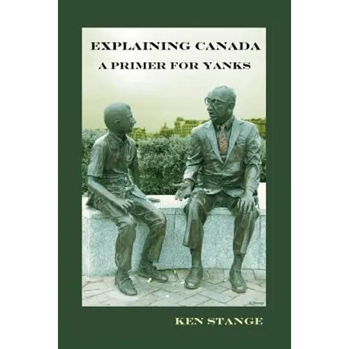 Explaining Canada: A Primer For Yanks