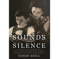 Sounds from Silence: Reflections of a Child Holocaust Survivor, Psychiatrist, and Teacher