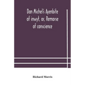 Dan Michel'S Ayenbite Of Inwyt, Or, Remorse Of Conscience.: In The Kentish Dialect, 1340 A.D