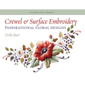 Crewel & Surface Embroidery: Inspirational Floral Designs
