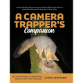 A Camera Trapper's Companion: An Introduction to Exploring Nature with Trail Cameras
