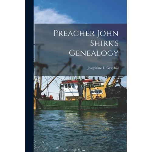 Preacher John Shirk's Genealogy