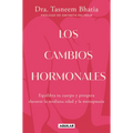 Los Cambios Hormonales / The Hormone Shift: Balance Your Body and Thrive Through Midlife and Menopause