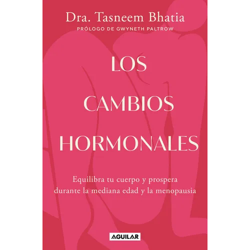 Los Cambios Hormonales / The Hormone Shift: Balance Your Body and Thrive Through Midlife and Menopause