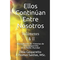 Ellos Continúan entre Nosotros. Volumen I y II